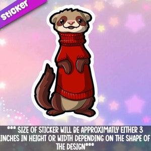 Ferret- Wearing a Sweater sticker -for laptop,  planner, phone case + By Mega Kawaii