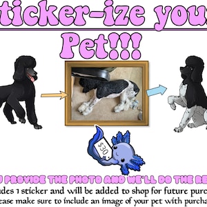 Make Your Pet into A Custom Sticker!- Great for a personalized gift!