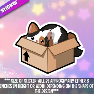May include: A sticker featuring a calico cat peeking out of a cardboard box. The cat has brown, black, and white fur. The box has an upward-pointing arrow. The word "Sticker" is in the upper left corner. The sticker size is approximately 3 inches.