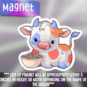 May include: A cartoon cow with blue, orange and red spots is holding a bowl of colourful cereal. The cow is looking at the cereal with a happy expression. The magnet is approximately 3 inches in height or width.