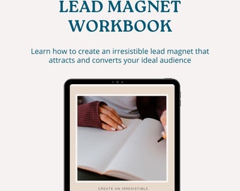Lead Magnet Workbook For Coaches, Small Business Owners, Freelancers, And Service Providers