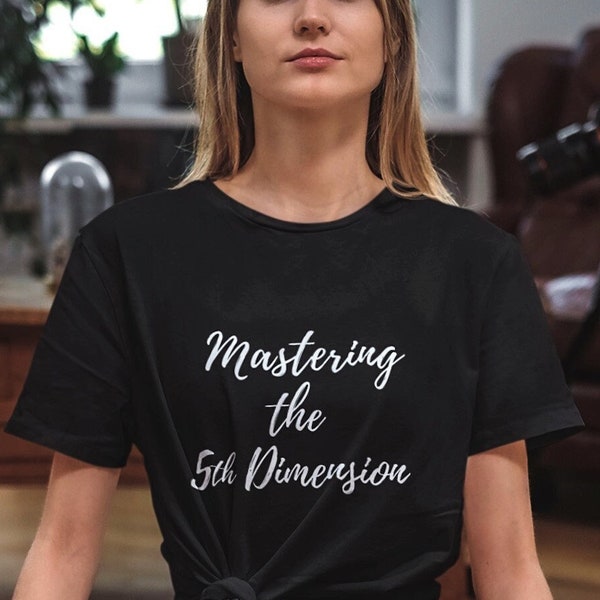 5th Dimension T-Shirt Unisex | Spiritual clothing | Witchy apparel | Meditation Yoga | Astrology High Vibe