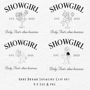 Puede incluir: Clip art en blanco y negro con cuatro diseños "SHOWGIRL". Cada diseño incluye el texto "EST. 2025" y la frase "Baby, That's show business". Las ilustraciones representan mujeres en copas de martini.