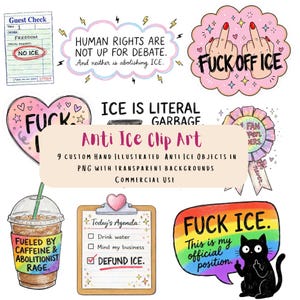 May include: A collection of anti-ICE themed clip art. Includes a guest check with "NO ICE", a heart with "FUCK", a coffee cup, a to-do list, and a black cat with a speech bubble that says "FUCK ICE".