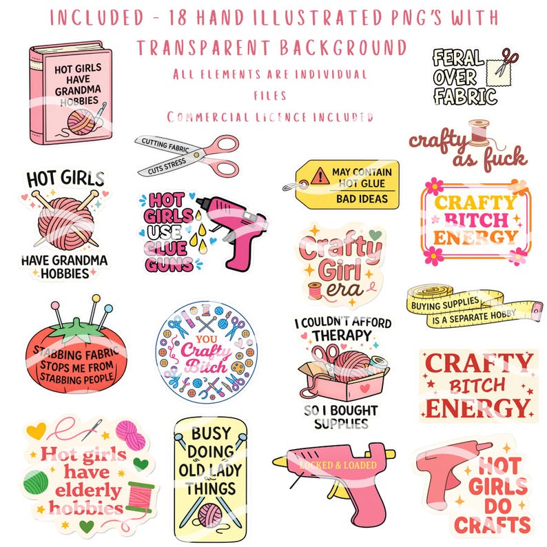 May include: A set of 18 hand-illustrated PNG stickers with transparent backgrounds. The stickers feature crafting-themed images and phrases, including scissors, glue guns, yarn, and text that reads "Hot Girls Have Grandma Hobbies" and "Crafty Bitch Energy."