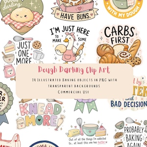 May include: A collection of illustrated baking-themed clip art in a whimsical style. The images include a smiling dough ball, baked goods, and phrases like "Have Buns" and "Carbs First." The text "Dough Darling Clip Art" is also present.