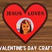 Valentine’s Day Bible Craft, Christian Preschool Sunday School Craft ...