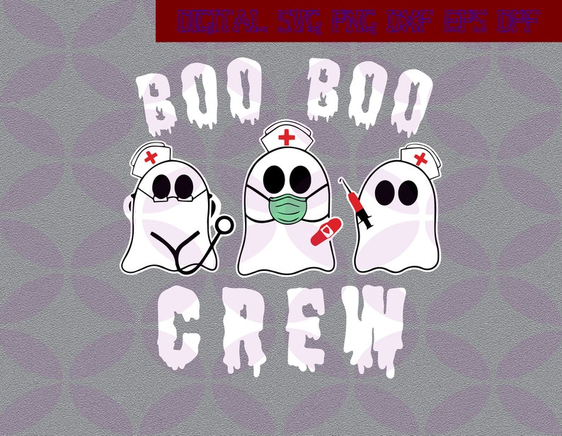 Boo Boo Crew Funny Nurse Halloween Ghost SVG Cut File PNG | Etsy