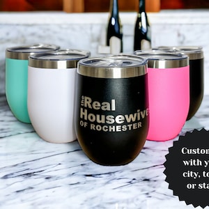 Real Housewives Custom Wine Tumbler, Real Housewives Wine Glass, Real Housewives Gift, Real Housewives of Your Town Mug, Real Housewives Mug
