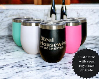 Real Housewives Custom Wine Tumbler, Real Housewives Wine Glass, Real Housewives Gift, Real Housewives of Your Town Mug, Real Housewives Mug
