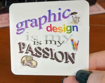 Graphic design is my passion [sticker]