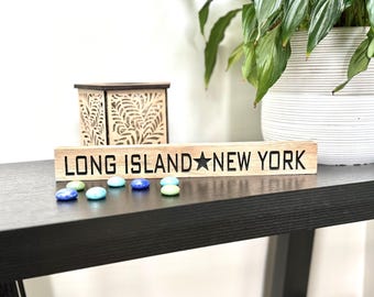 Personalized Long Island Town Wood Sign, Engraved on Both Sides, Shelf Sitter, Home Decor, Desk, Personalized, 12in