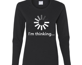 I'm thinking Women's Long Sleeve T-shirt