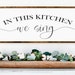 In This Kitchen We Sing Sign Kitchen Signs Wood Signs Farmhouse Kitchen ...