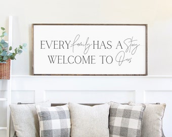 Every Family Has A Story Welcome To Ours Sign | Welcome Sign | Entryway Signs | Family Wall Decor | Family Wall Art | Entryway Wall Decor