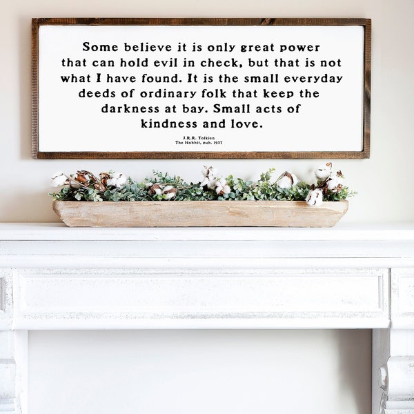 Some Believe quote | J.R.R. Tolkien | Framed Wooden Sign | Quote Sign | The Lord of the Rings | Inspirational Time Quote | Living Room