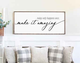 Today Only Happens Once Make It Amazing Sign | Framed Wood Signs For Above Couch | Framed Wood Signs | Home Decor | Inspirational Signs