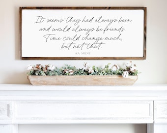 A.A. Milne Friendship Quote Sign – Literary Wall Art, Farmhouse Wooden Decor