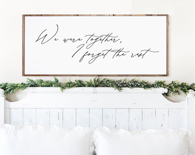 We Were Together, I Forget the Rest | Romantic Wood Wall Art