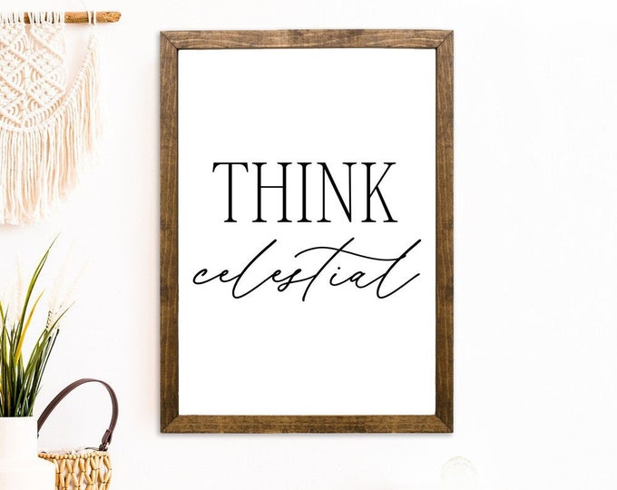 Think Celestial” Motivational Sign | Modern Inspirational Wall Decor