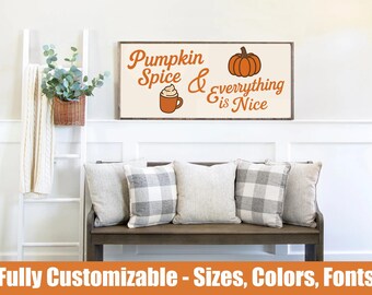 Pumpkin Spice & Everything is Nice, Fall wooden farmhouse sign