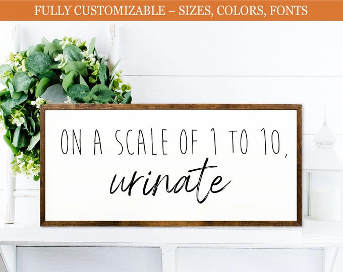 On a Scale of 1 to 10 Urinate, bathroom wall decor