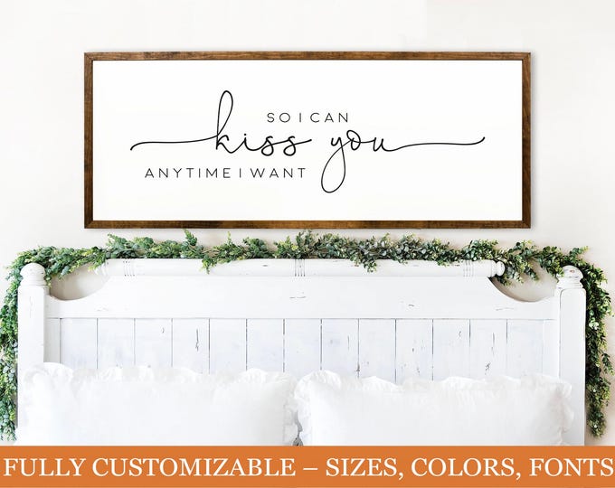 Romantic Wood Sign | “So I Can Kiss You Anytime I Want” Bedroom Decor