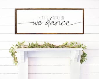 In This Kitchen We Dance Sign - Kitchen Signs - Wood Signs - Farmhouse Kitchen Signs - Wooden Signs - Kitchen Decor - Modern Farmhouse -