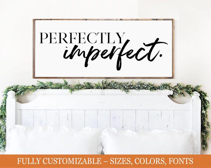 Perfectly Imperfect, Farmhouse bedroom wooden sign