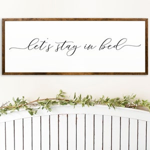 Lets Stay In Bed Sign - Bedroom Decor - Above Bed Signs - Signs for Above Bed -Above the Bed -Farmhouse Bedroom -Bedroom Signs Above the Bed