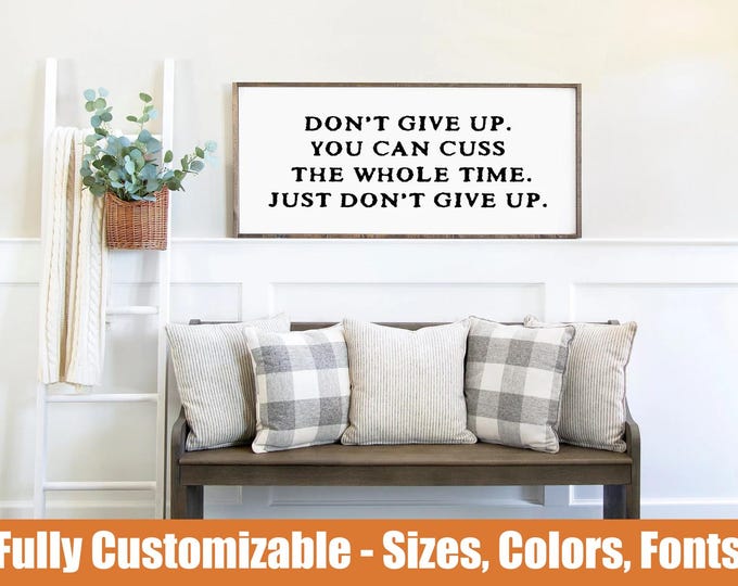 Don't Give Up You Can Cuss, Funny Wooden Sign