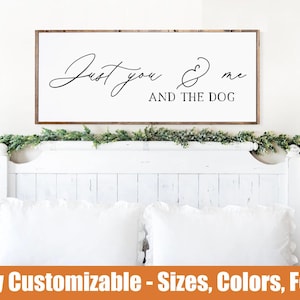 Just You & Me and the Dog Wood Sign | Pet-Friendly Farmhouse Decor