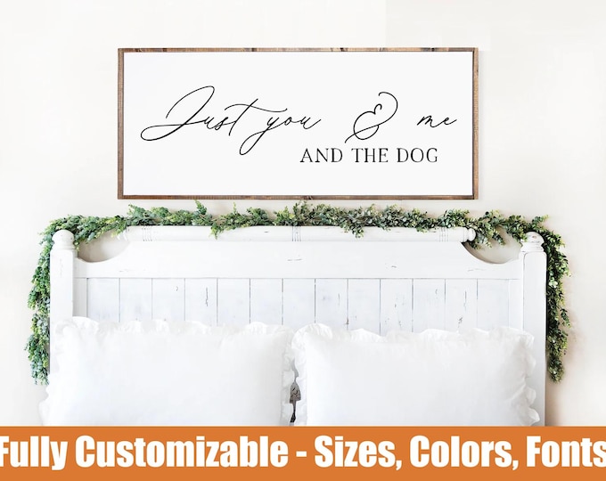 Just You & Me and the Dog Wood Sign | Pet-Friendly Farmhouse Decor