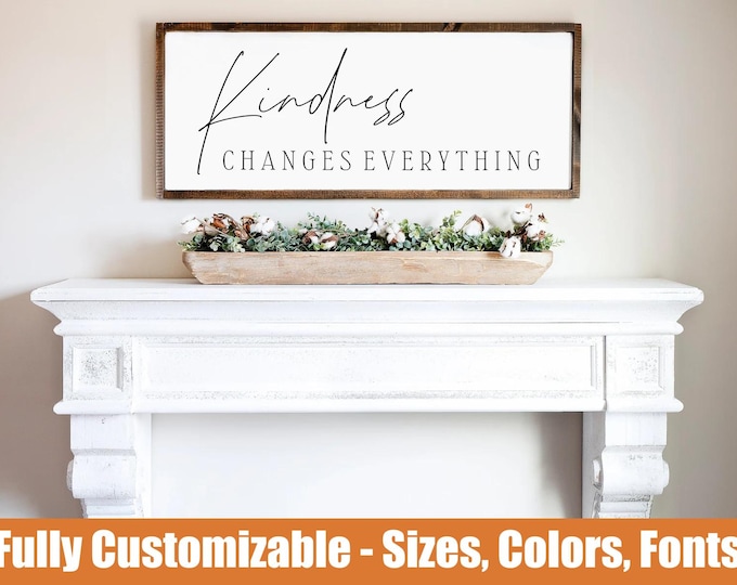 Kindness Changes Everything, Farmhouse wooden wall sign