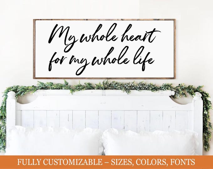 My Whole Heart, romantic bedroom wooden sign