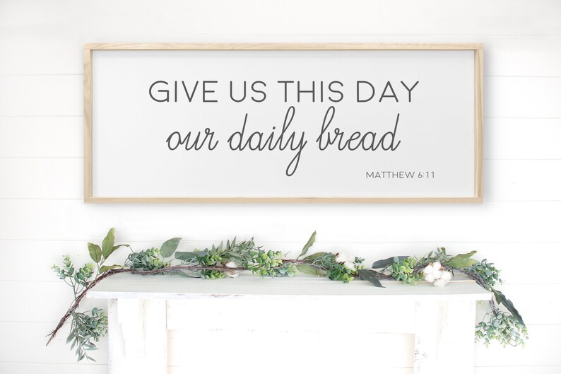Bible Verse Wall Art Farmhouse Decor Dining Room Wall Decor Give Us This Day Our Daily Bread Sign Sings For Kitchen Wooden Signs