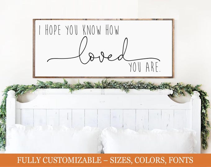 Know How Loved You Are, farmhouse bedroom sign