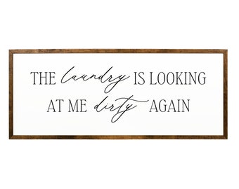 Funny Laundry Room Sign | “The Laundry Is Looking at Me Dirty Again” Farmhouse Decor