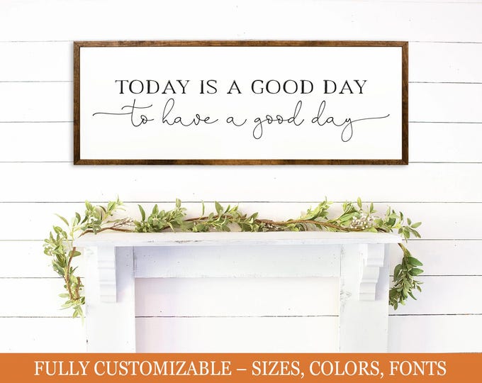 Today Is a Good Day” Wood Sign | Motivational Farmhouse Wall Decor