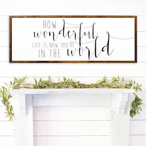 How Wonderful Life Is Youre In The World - Nursery Signs - Nursery Wall Art - Framed Nursery Wall Art - Nursery Sign - Nursery Wall Decor