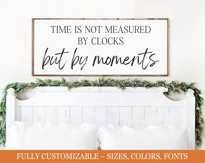 Time Is Not Measured, rustic farmhouse bedroom sign