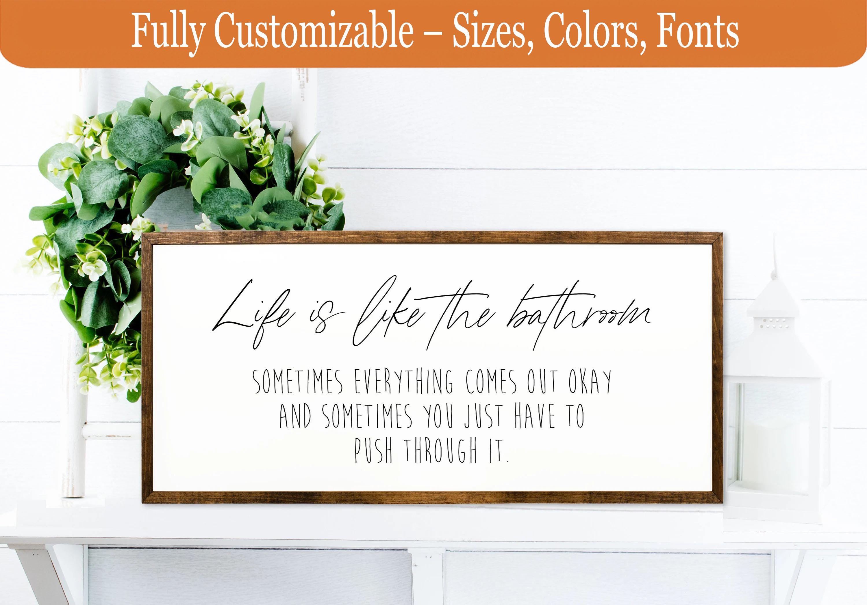 Funny Bathroom Sign – ‘Life Is Like the Bathroom’ – Quirky Farmhouse Wall Decor