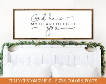 God Knew My Heart Needed You Wood Sign - Handmade Bedroom Wall Decor