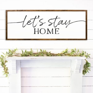 Let's Stay Home Sign - Living Room Wall Decor - Let's Stay Home - Farmhouse Wall Decor - Wooden Signs For Home - Living Room Wall Decor