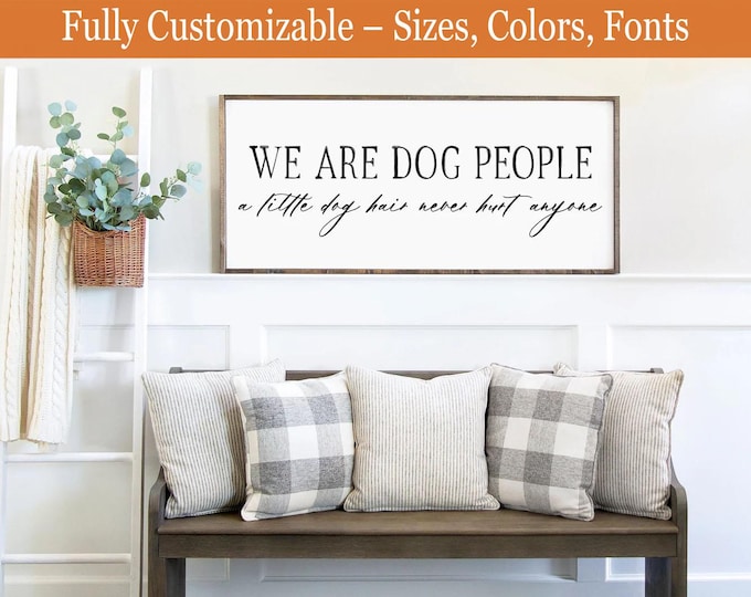 We Are Dog People Sign – A Little Dog Hair Never Hurt Anyone – Funny Pet Lover Decor