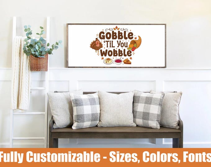 Gobble Til You Wobble, Thanksgiving kitchen sign