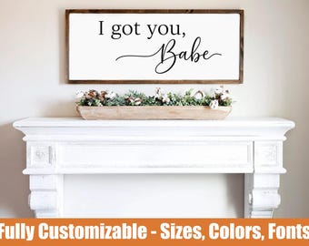 I Got You Babe, romantic bedroom wooden sign