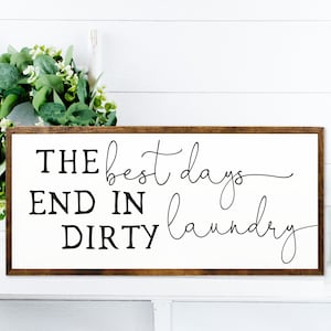 The Best Days End In Dirty Laundry Sign - Laundry Room Decor - Laundry Sign - Laundry Room Sign - Laundry Today Or Naked Tomorrow, Wood Sign