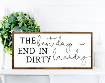 The Best Days End In Dirty Laundry, farmhouse laundry sign