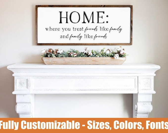Home Treat Friends Like Family, farmhouse wall sign